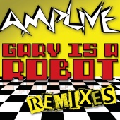 Amp Live - Gary Is A Robot Remixes