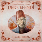 Osman Nuri Özpekel - Hammâmîzade İsmail Dede Efendi / Klasiklerimiz