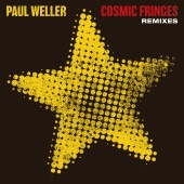 Paul Weller - Cosmic Fringes [Remixes]