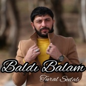 Tural Sedalı - Baldı Balam