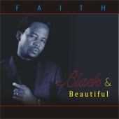 Faith - Black And Beautiful