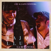Céu - Bajo la Lluvia (La Revancha) (feat. Gato Ventura)