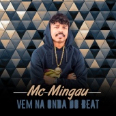 Mc Mingau - Vem Na Onda do Beat