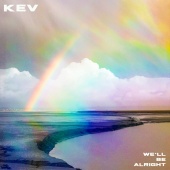 Kev - We'll Be Alright