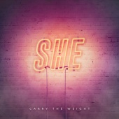 SHE - Carry the Weight