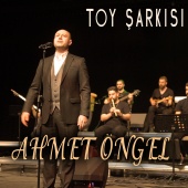 Ahmet Öngel - Toy Şarkısı