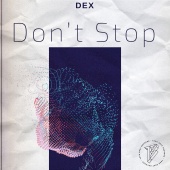 DEX - Don't Stop
