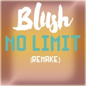 Blush - No Limit (Remake)