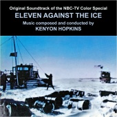 Kenyon Hopkins - Eleven Against the Ice [Original TV special soundtrack]