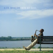 Kirk Whalum - Into My Soul
