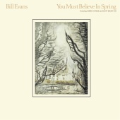 Bill Evans - You Must Believe In Spring [Remastered Version]