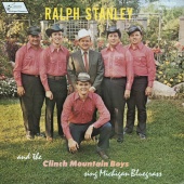 Ralph Stanley & The Clinch Mountain Boys - Sing Michigan Bluegrass