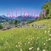 Ali Önder - Oylum Benim Köyüm