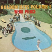 Webb Pierce - Golden Hits - Volume I [Vol. 1]