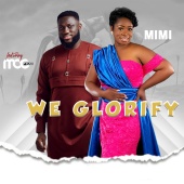 Mimí - We Glorify (feat. MOGmusic)