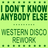 Black Box - I Don't Know Anybody Else [Western Disco Rework]