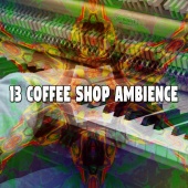 Lounge Cafe - 13 Coffee Shop Ambience
