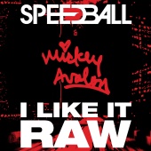 Mickey Avalon - I Like It Raw (feat. Speedball)