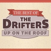 The Drifters - Up on the Roof - the Best of the Drifters