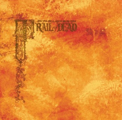 ...And You Will Know Us By The Trail Of Dead