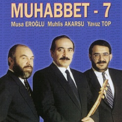 Musa Eroğlu & Muhlis Akarsu & Yavuz Top