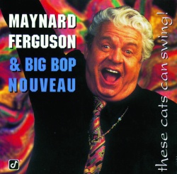 Maynard Ferguson & Big Bop Nouveau