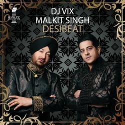 DJ Vix & Malkit Singh