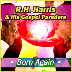 R.H. Harris & His Gospel Paraders