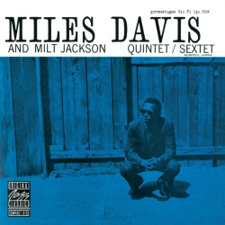 Miles Davis And Milt Jackson Quintet & Miles Davis And Milt Jackson Sextet