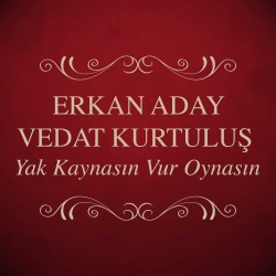 Erkan Aday & Vedat Kurtuluş