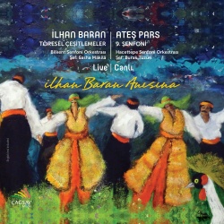 İlhan Baran & Ateş Pars & Bilkent Senfoni Orkestrası & Sasha Makila & Burak Tüzün & Hacettepe Senfoni Orkestrası
