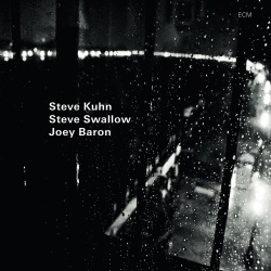 Steve Kuhn & Steve Swallow & Joey Baron