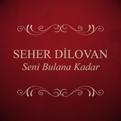 Seher Dilovan