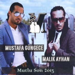 Mustafa Güngece & Malik Ayhan