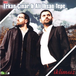 Ali İhsan Tepe & Erkan Çınar