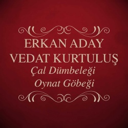 Vedat Kurtuluş & Erkan Aday