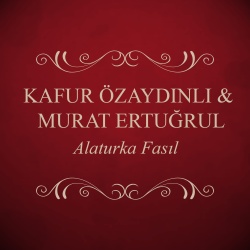 Kafur Özaydınlı & Murat Ertuğrul