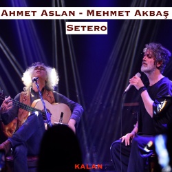 Ahmet Aslan & Mehmet Akbaş