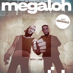 MEGALOH & Gringo